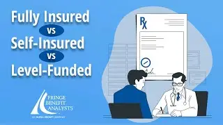Fully Insured vs Self-Insured vs Level-Funded: Understand the Differences | Fringe Benefit Analysts