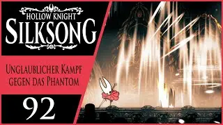 Unglaublicher Bosskampf gegen das Phantom in Hollow Knight: Silksong - 92 | Let&rsquo;s Play Deutsch