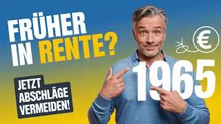 Geheimtipp f&uuml;r alle, die 1965 geboren sind! So kommen Sie viel fr&uuml;her in die Rente!