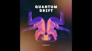 Quantum Drift &ndash; Munoxx (Official Music Video)