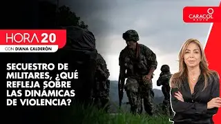Secuestro de militares, ¿qué refleja sobre las dinámicas de violencia?  | Caracol Radio