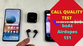 Call quality test of boAt Airdopes 131 true wireless earbuds