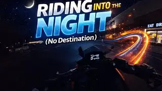 Riding into the Night (no destination)