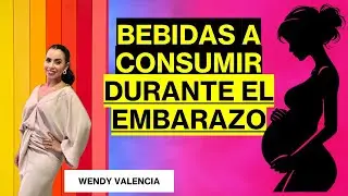 QUE BEBIDAS FUXION PUEDES CONSUMIR DURANTE EL EMBARAZO? - WENDY VALENCIA