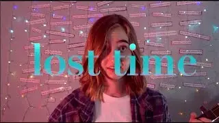 Lost Time - Original Song | Lauryn Marie