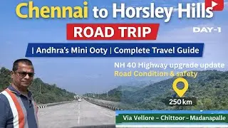 Chennai to Horsley Hill Road trip I Chittoor Route l NH 40 expansion Update l Mini Ooty of AP l Day1
