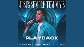 GABRIEL BRITO - JESUS SEMPRE TEM MAIS (PLAYBACK)