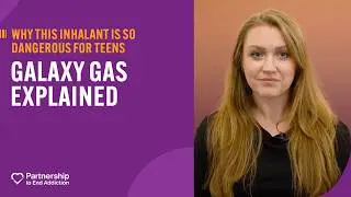 Galaxy Gas: объяснение опасности этого ингалянта для подростков | Партнерство по борьбе с наркома...