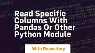 read specific columns with pandas or other python module