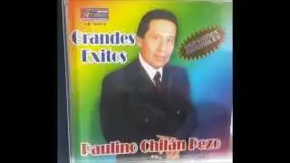 MI TORMENTO - PAULINO CHILAN PEZO