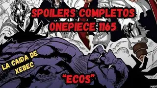 ONE PIECE 1165: LA CA&Iacute;DA DE XEBEC &mdash; SPOILERS COMPLETOS | POSIBLE FINAL DE GOD VALLEY?