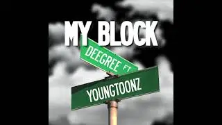 Deegree X Young Toonz - On My Block (New 2021)