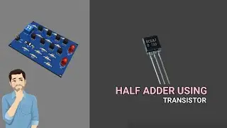 How to Make Half Adder Using Transistor