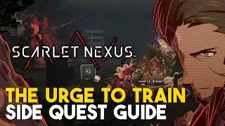 Scarlet Nexus The Urge To Train Side Quest Guide (Brawn Yawn Location)