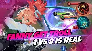 NEW SEASON FANNY GET TROLL THE REAL 1 VS 9 BUT STILL FANNY CARRY WITH PERFECT BUILD - MOBILE LEGENDS