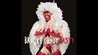 Brooke Candy - Nasty (Cupcakke Remix)