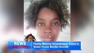 Family Mourns Housekeeper Killed in Guest House Murder Suicide