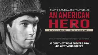 An American Hero at New York Musical Festival