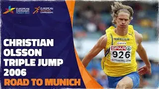 Christian Olsson Triple Jump Triumph | Gothenburg 2006 | Road To Munich 2022