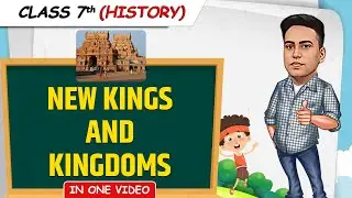 New Kings and Kingdoms || Full Chapter in 1 Video || Class 7th SST || Junoon Batch