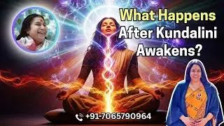 What Happens After Kundalini Awakens?