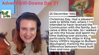 Super-Snappy Advent Drill-Downs Day 21 Samuel Pepys, from his Diary