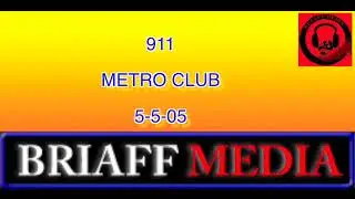 911 METRO CLUB 5-5-05