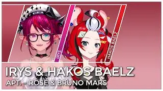 APT. (Mashup Edit/Duet Mix) - IRyS & Hakos Baelz