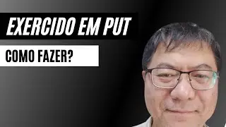 VENDIDO EM PUT E FOI EXERCIDO | O QUE FAZER