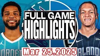 Charlotte Hornets Vs Orlando Magic Game Full game Highlights Mar 25,2025 NBA Season 2024-25