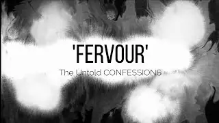 FERVOUR ,THE UNTOLD CONFESSIONS