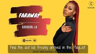 Afro Dancehall 2019 - Faraway - GoodGirl-La