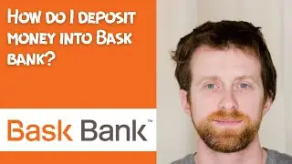 How do I deposit money into Bask bank
