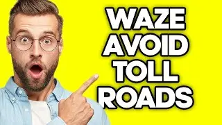 How To Avoid Toll Roads in Waze (2023)