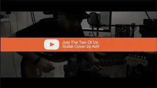 Just The Two Of Us | Guitar Cover by Adri