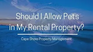Should I Allow Pets in my Rental Property? Cape Coral Property Management Advice