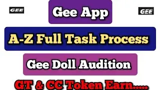 Gee App A-Z Task | Gee Doll Audition Process | GT & CC Token Collect Process #bongotech360 #geeapp