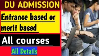 DU admission 2021 ! Entrance based or merit based courses ! 100% confirmed !! All courses in details