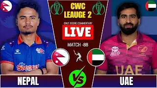 NEPAL vs UAE MATCH LIVE | CWC LEAUGE 2 MATCH LIVE SCORE COMMENTARY