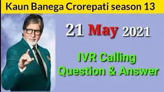 21 May 2021 KBC IVR Calling Question | Today KBC IVR call Question | KBC IVR Call | IVR Question KBC