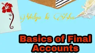 Basics of Final Accounts | Easy to understand | 📚📕