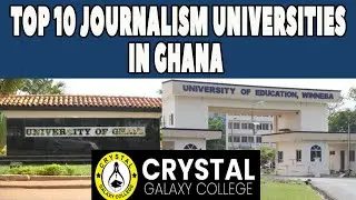 Top 10 Journalism Universities and Colleges in Ghana 2021/2022