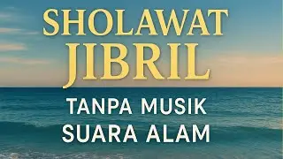 Sholawat Jibril Tanpa Musik | Pengantar Tidur | No Music Islamic Prayer