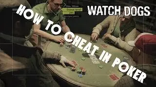 Watch Dogs: как жульничать в покере!