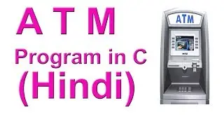 ATM PROGRAM IN C IN HINDI