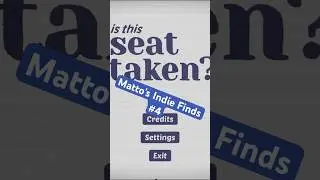 Is this seat taken? | Matto's Indie Finds 4