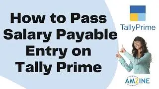 Topic 27. How to Pass Salary Payable Entry on Tally Prime Learn Tally Software in Jalandhar #Amzine