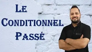Le Conditionnel Pass&eacute; || Past Conditional in French ||Conditional Perfect || Conditionnel pass&eacute;