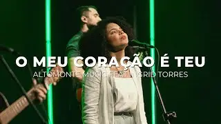 O Meu Coração é Teu (Ao Vivo) - Altomonte feat. Ingrid Torres
