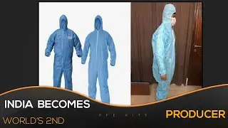 India Becomes World&rsquo;s 2nd Largest PPE Kit Producer | foreign media